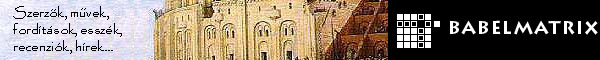 ------- :: B�bel Web Antol�gia. Eur�pai irodalom 7 nyelven :: -------